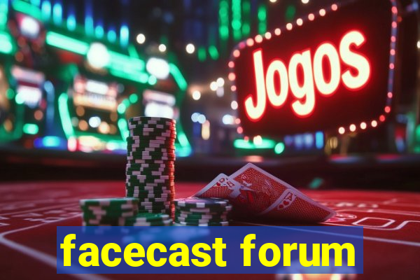 facecast forum